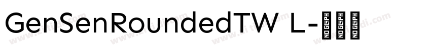 GenSenRoundedTW L字体转换